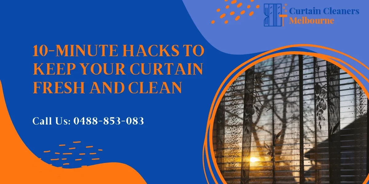 Hacks to Keep Your Curtain Fresh and Clean